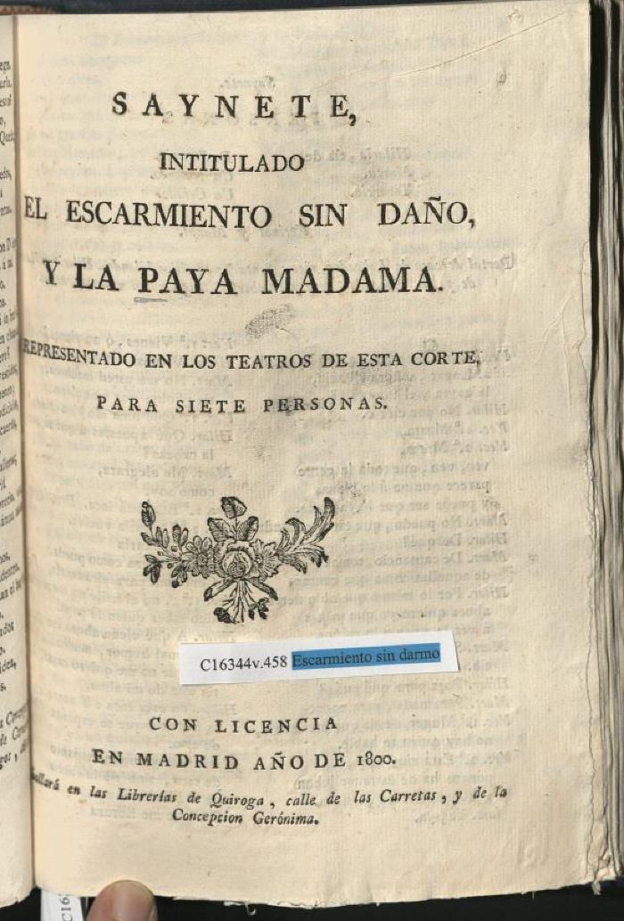 Saynete, intitulado El escarmiento sin daño, y la paya Madama.