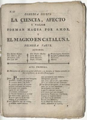 Comedia nueva. La ciencia, afecto y valor forman magia por amor, y El mágico en Cataluña. Primera parte.
