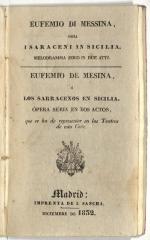 Eufemio di Messina, ossia Isaraceni in Sicilia. Melodramma serio in due atti. Eufemio de Mesina, ó los Sarracenos en Sicilia.Ópera séria en dos actos,