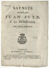Saynete intitulado: Juan Juye, y la propietaria. Para siete personas.