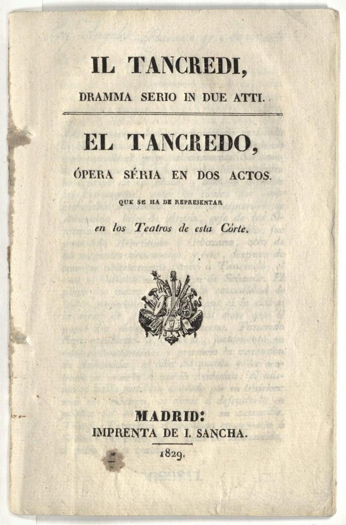 Il Trancredi, Dramma serio in due atti. El Tancredo, Ópera séria en dos actos.