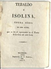Tebaldo é Isolina, Ópera séria en dos actos,
