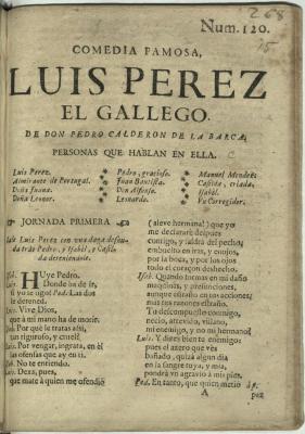 BPL_Cald_Luis_D.173.2 vol.2_a.jpg;Comedia famosa, Luis Perez el Gallego /