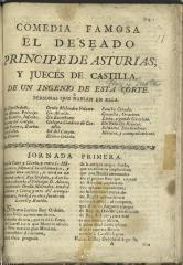 Comedia famosa. El deseado principe de Asturias, y jueces de Castilla /