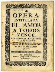 Opera, intitulada: El amor a todos vence. :