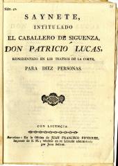 Saynete, intitulado El caballero de Siguenza, don Patricio Lucas :