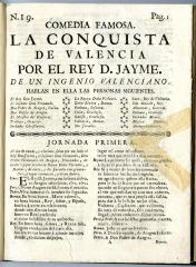 Comedia famosa. La conquista de Valencia por el rey D. Jayme. /