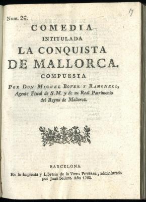 HSA_Bove_Conq_0000000433_a.jpg;Comedia intitulada La conquista de Mallorca. /