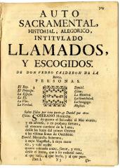Auto sacramental, historial, alegorico, intitulado Llamados, y escogidos. /