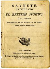 Saynete, intitulado El enfermo fugitivo, ó La geringa. :
