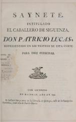 Saynete intitulado El caballero de Sigüenza, don Patricio Lucas.