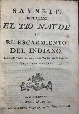 Saynete, intitulado El tio Nayde ó El escarmiento del Indiano :