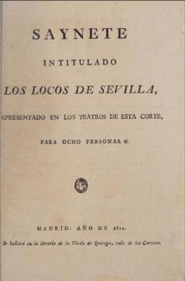 Saynete intitulado Los locos de Sevilla.