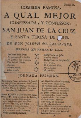 Comedia famosa. A qual mejor confessada, y confessor San Juan de la Cruz, y Santa Teresa de Jesus :