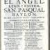 Comedia famosa. El angel, lego, y pastor, San Pasqual Baylon. /