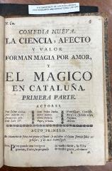 Comedia nueva, La ciencia, afecto y valor forman magia por amor, y El mágico en Cataluña :