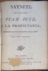 Saynete, intitulado Juan Juye y la propietaria :