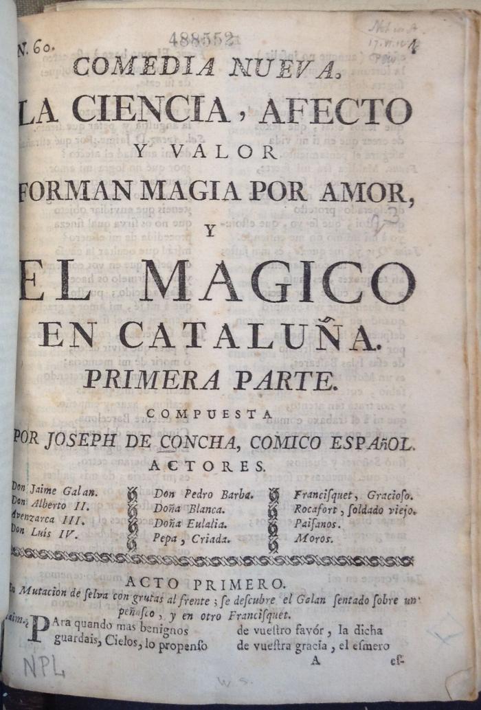 Comedia nueva. La ciencia, afecto y valor forman magia por amor, y El magico en Cataluña. 