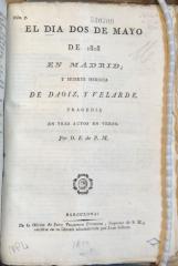 El dia dos de mayo de 1808 en Madrid; y muerte heroica de Daoiz, y Velarde. Tragedia en tres actos en verso /
