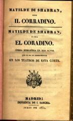 Matilde di Shabran, ossia, Il corradino / Matilde de Shabran, o El Coradino :